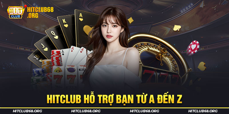 HITCLUB luôn sẵn sàng hỗ trợ khách hàng mọi lúc, mọi nơi