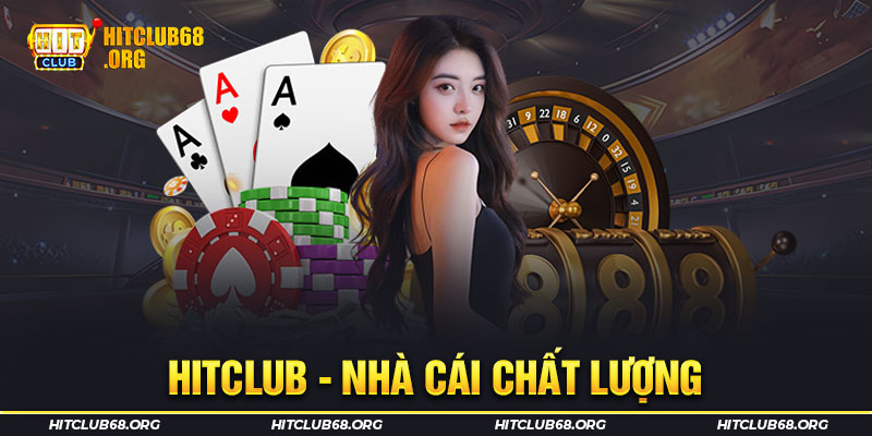 Nhà cái HITCLUB chất lượng tuyệt vời