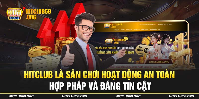 HITCLUB là sân chơi hoạt động an toàn, hợp pháp và đáng tin cậy 