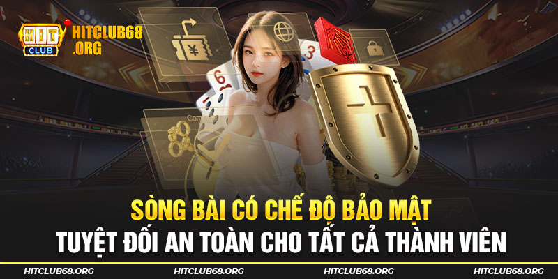 Sòng bài có chế độ bảo mật tuyệt đối an toàn cho tất cả thành viên