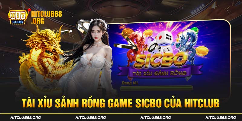 Tài xỉu sảnh rồng sicbo của HITCLUB