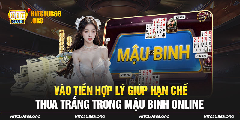 Vào tiền hợp lý giúp hạn chế thua trắng trong Mậu Binh online