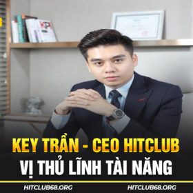 Key Trần - Vị thủ lĩnh của Hitclub tài năng