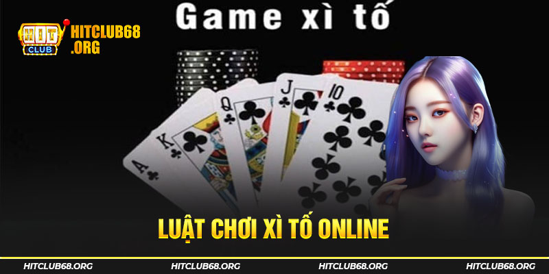 Luật chơi Xì Tố online